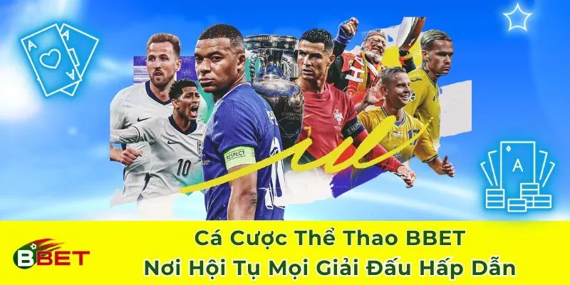 Cá Cược Thể Thao BBET – Nơi Hội Tụ Mọi Giải Đấu Hấp Dẫn