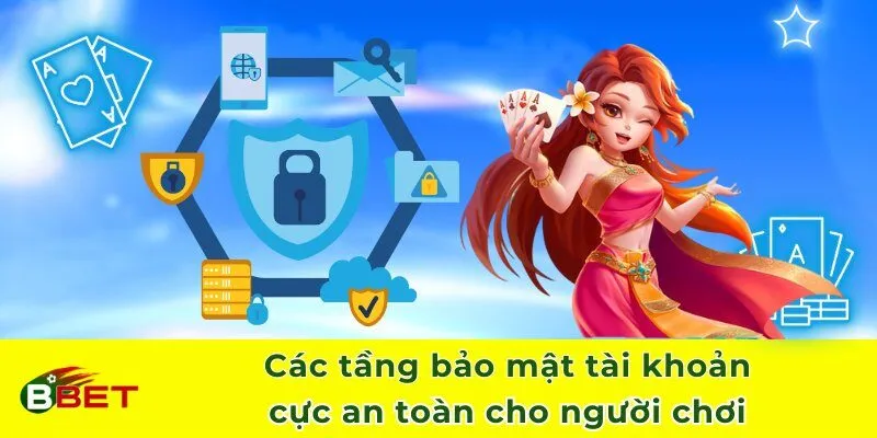 Các tầng bảo mật tài khoản cực an toàn cho người chơi