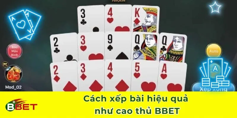 Bí quyết xếp bài tài tình như cao thủ