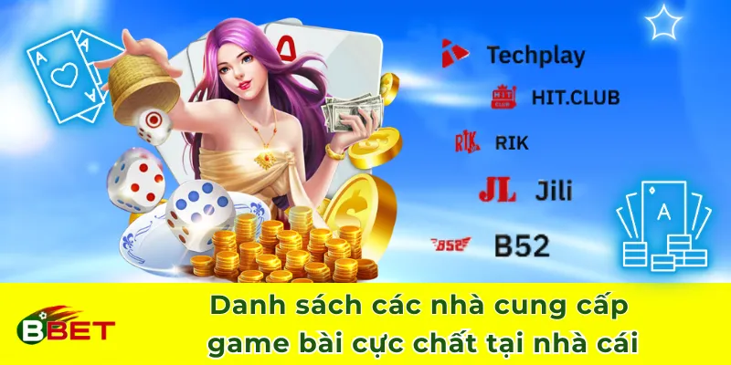 Danh sách các nhà cung cấp game bài cực chất tại nhà cái