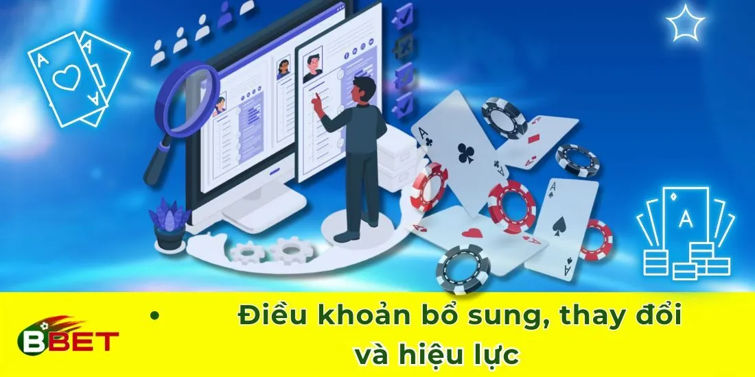 Điều khoản bổ sung, thay đổi và hiệu lực