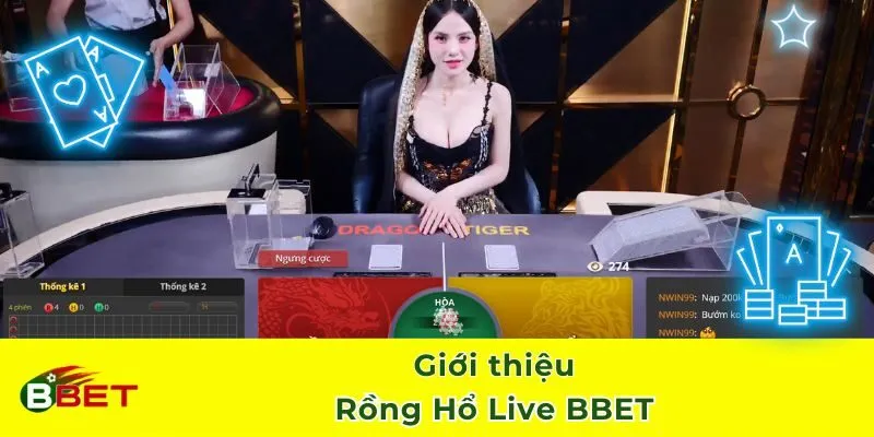 Giới thiệu Rồng Hổ Live BBET
