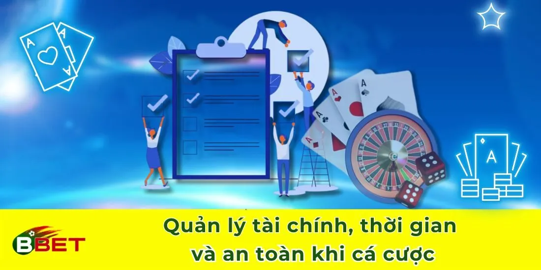 Quản lý tài chính, thời gian và an toàn khi cá cược