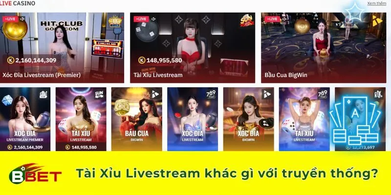 Tài Xỉu Livestream khác gì với truyền thống?