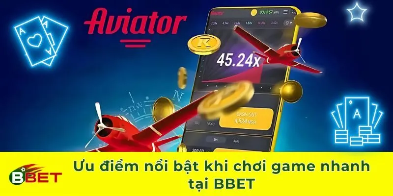 Ưu điểm nổi bật khi chơi game nhanh tại BBET