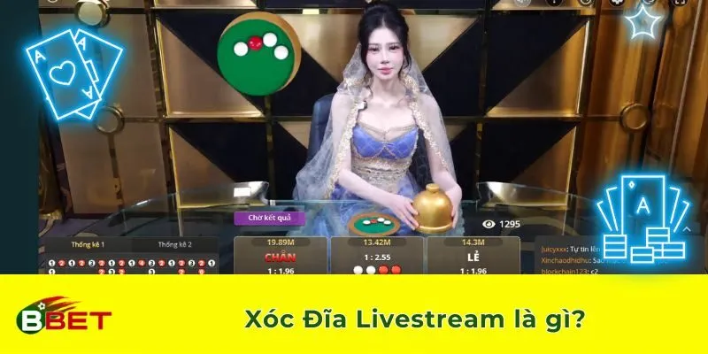 Xóc Đĩa Livestream là gì?
